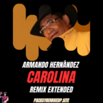Carolina - Armando Hernandez - Remix Extended