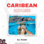 Caribbean House Music - Mayo 2025 DJ Pack