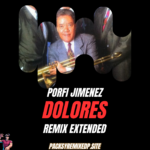 Dolores - Porfi Jimenez - Remix Extended