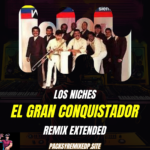 El Gran Conquistador - Los Niches - Remix Extended
