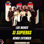 Si Supieras - Los Niches - Remix Extended