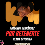 Por Retenerte - Armando Hernández - Remix Extended