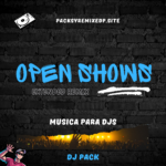 Open Show Hits Dj Pack - Junio 2025.