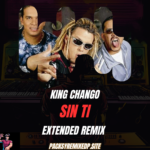 Sin TI - King Chango - Extended Remix - Dj Jose Daniel