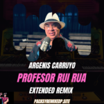 Profesor Rui Rua - Argenis Carruyo - Extended Remix