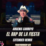 Rap de la Fiesta - Argenis Carruyo - Extended Remix