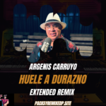 Huele a Durazno - Argenis Carruyo - Extended Remix