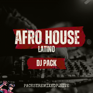 Afro House Latino - DJ Pack (Octubre 2025)