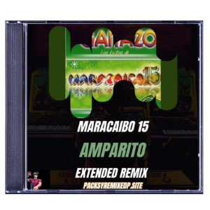 Amparito - Maracaibo 15 (Remix Extended)