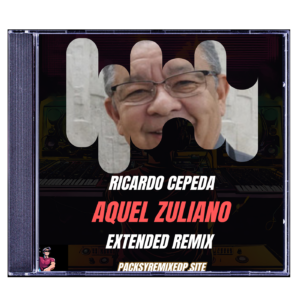Ricardo Cepeda - Aquel Zuliano (Extended Remix) [Gaita Zuliana]