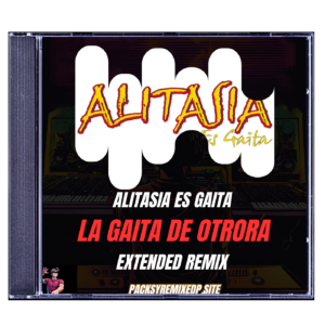 La Gaita de Otrora - Extended Remix - Alitasia