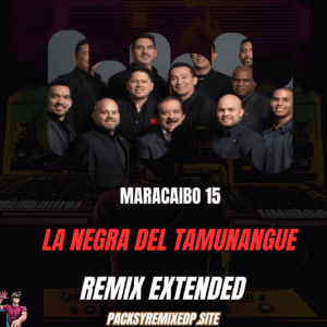 La Negra del Tamunangue - Betulio Medina & Maracaibo 15 (Remix Extended Dj Jose Daniel)