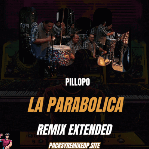 La Parabólica - Pillopo (Remix Extended Dj Jose Daniel)