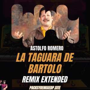 La Taguara de Bartolo - Astolfo Romero (Remix Extended Dj Jose Daniel
