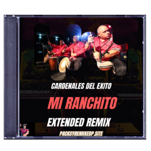 Mi Ranchito - Cardenales del Éxito (Remix Extended)