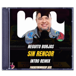Sin Rencor - Neguito Borjas (Intro DJ Jose Daniel)