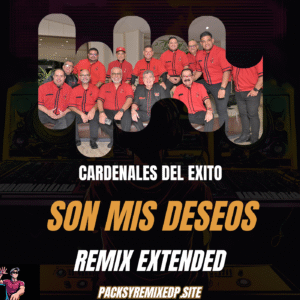 Son Mis Deseos - Cardenales del Éxito (Remix Extended)