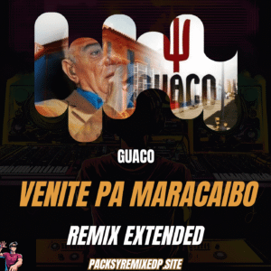 Venite Pa' Maracaibo - Guaco (Remix Extended)