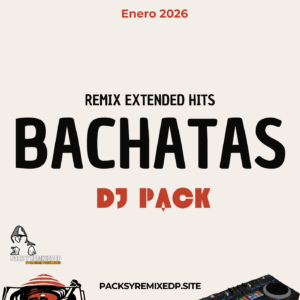 Bachatas Remix Extended Hits – Dj Pack Enero 2026