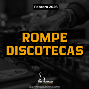 Rompediscotecas - DJ Pack - Febrero 2026