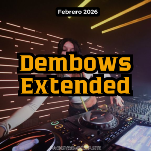 Dembows Extended – DJ Pack – Febrero 2026