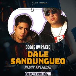 Dale Sandungueo (Remix Extended) – Doble Impakto – DJ Jose Daniel