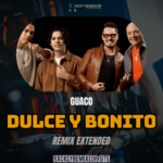 Dulce y Bonito – Guaco – Remix Extended – DJ Jose Daniel