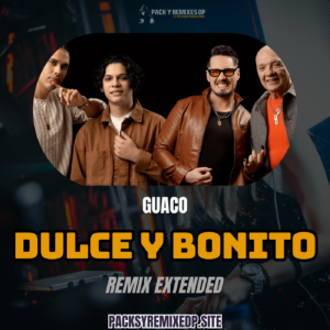 Dulce y Bonito – Guaco – Remix Extended – DJ Jose Daniel