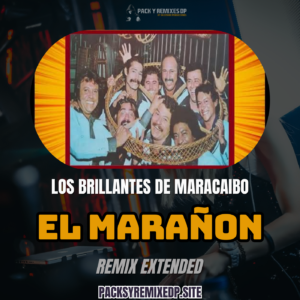 El Marañón (Remix Extended) – Los Brillantes de Maracaibo – DJ Jose Daniel