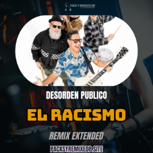El Racismo (Remix Extended) – Desorden Público – DJ Jose Daniel