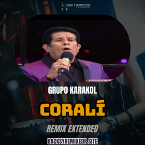 Corali (Remix Extended Tecno Merengue) – Grupo Karakol