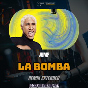 La Bomba (Remix Extended) – Jump – DJ Jose Daniel