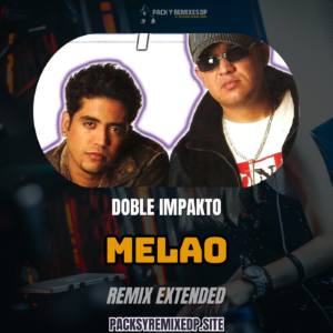 Melao (Remix Extended) – Doble Impakto – DJ Jose Daniel
