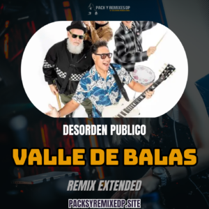 Valle de Balas (Remix Extended) – Desorden Público – DJ Jose Daniel