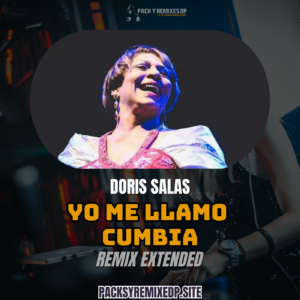 Yo Me Llamo Cumbia - Doris Salas (Remix Extended) - DJ Jose Daniel