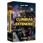 Cumbias Remix Extended Dj Packs – Mayo 2026