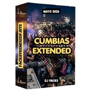 Cumbias Remix Extended Dj Packs - Mayo 2026