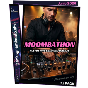 Moombathon hits Extended Dj Pack - Junio 2026
