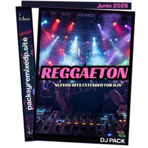 Reggaeton Nuevo Extended Dj Pack - Junio 2026