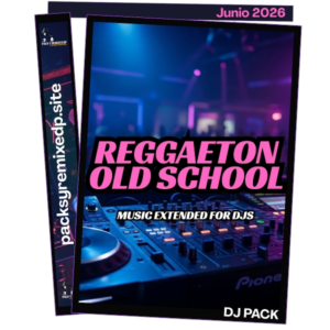 Reggaeton Old School Dj Pack - Junio 2026