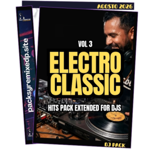 Electronica Classic Vol 3 Dj Pack - Agosto 2026