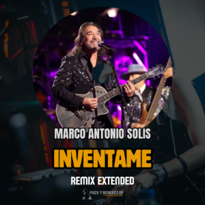 Inventame (Remix Extended Edit) - Marco Antonio Solís