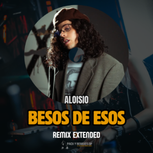 Besos de Esos - Remix Extended Aloisio