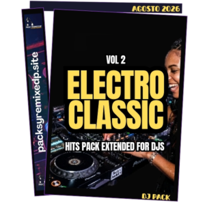 Electronica Classic Vol 2 Dj Pack - Agosto 2026