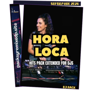 Hora Loca Dj Pack Septiembre 2026