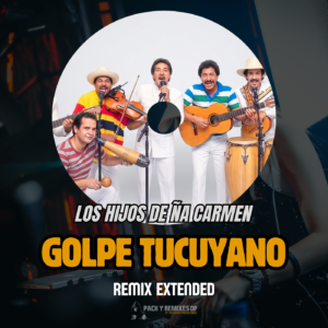Golpe Tocuyano - Los Hijos de Ña Carmen (Extended Remix)
